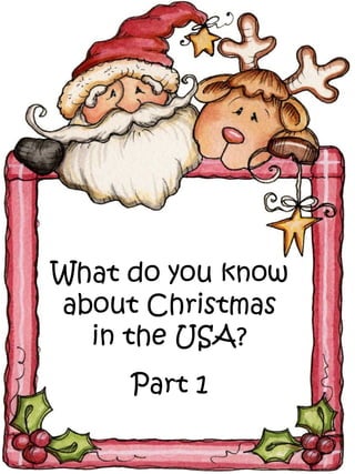 What do you know
about Christmas
in the USA?
Part 1
 