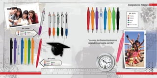 “Atesora los buenos momentos
dejando una huella escrita”
Bolígrafos de Plástico 5
BP-3570
Plástico
Plástico
Negra
N/A
3.5 x 1.0 cms
BP-2148B
Plástico
Metálico
Negra
Goma
3.8 x 1.0 cms
m
c
t
g
a
m
c
t
g
a
BP-5244C
m
c
t
g
a
Plástico
Plástico
Negra
N/A
3.8 x 1.0 cms
m
c
t
g
a
 