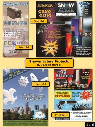 Snowmasters Projects
By Jessica Harber
Print Ad
Print Ad
Print Ad
Print Ad
1 of 6
 