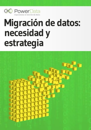 Migración de datos:
necesidad y
estrategia
 