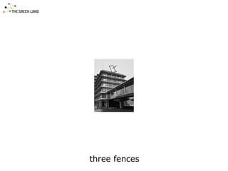 three fences
 