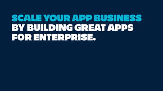 Building Apps With Enterprise in Mind