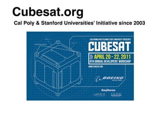Cubesat.org
Cal Poly & Stanford Universities’ Initiative since 2003
 