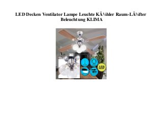 LED Decken Ventilator Lampe Leuchte KÃ¼hler Raum-LÃ¼fter
Beleuchtung KLIMA
 