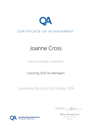 Joanne Cross
has successfully completed
Coaching Skills for Managers
Granted by QA Ltd on 06 October 2016
 