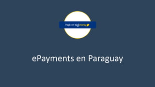 ePayments en Paraguay
 