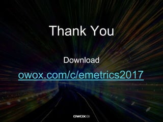 owox.com/c/emetrics2017
Download
Thank You
 