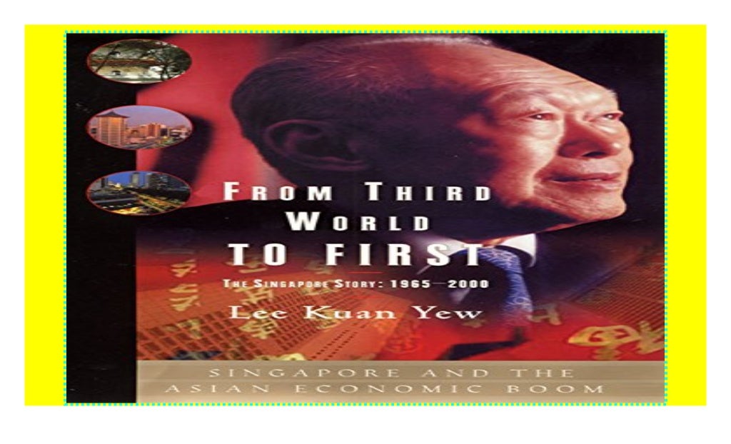 From Third World to First (Singapore and the Asian economic boom) 2018
