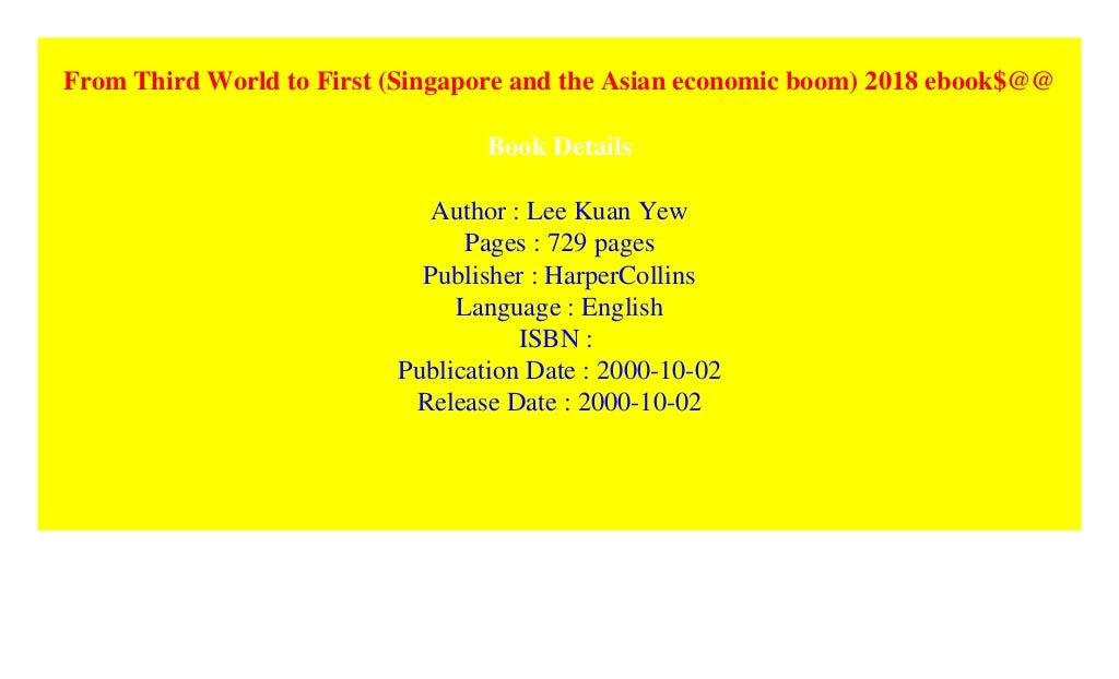 From Third World to First (Singapore and the Asian economic boom) 2018