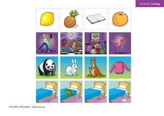 MOVERS SPEAKING. Odd-one-out
3
Movers
Speaking
 