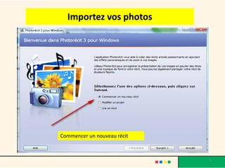 Importez vos photos




Commencer un nouveau récit



                             8
 