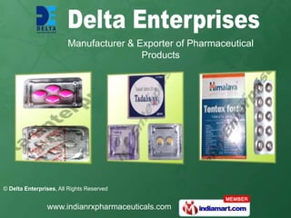 Manufacturer & Exporter of Pharmaceutical
                                        Products




© Delta Enterprises, All Rights Reserved


                www.indianrxpharmaceuticals.com
 