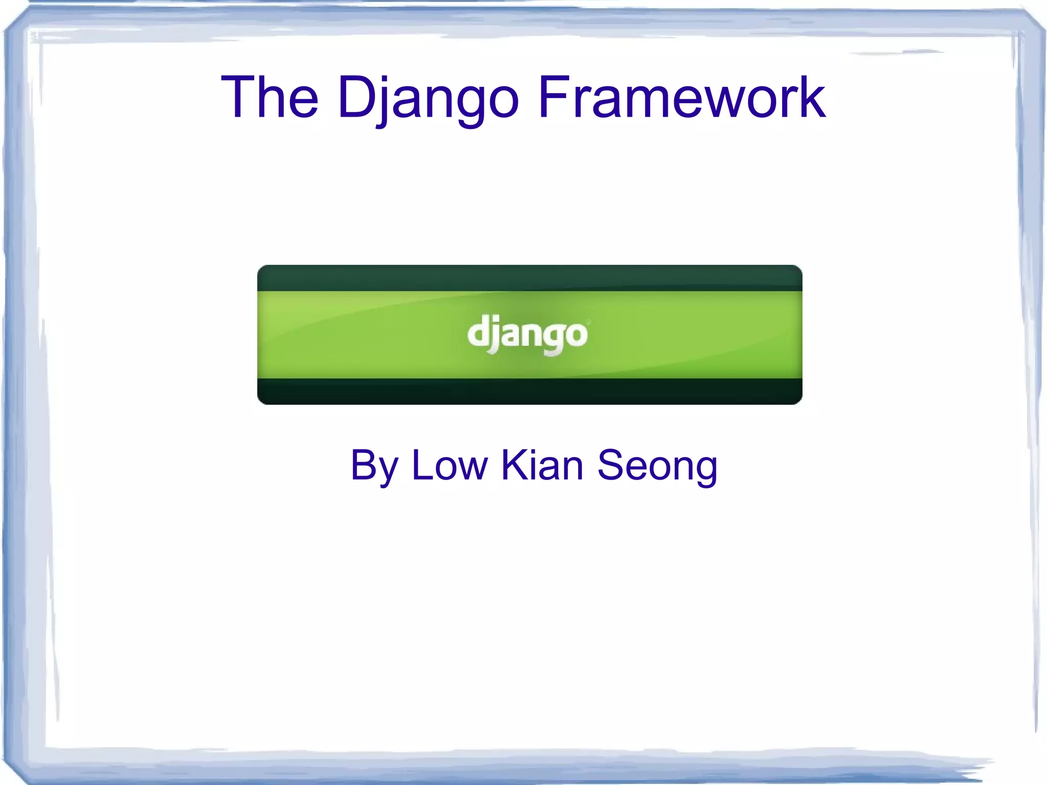 * DJANGO - The Python Framework - Low Kian Seong, Developer | PPT ...
