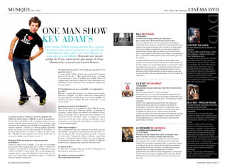 MUSIQUE.                         par J.guez                                                                                                                                          .   par J.guez /JM. cathelotte    CInéMa dvd



                                                 One MAn sHOW                                                                                 Kill Me PleaSe

                                                 KeV AdAM’s
                                                                                                                                              3 NOVEMBRE
                                                                                                                                              Comédie franco-belge réalisée par Olias Barco
                                                                                                                                              Avec Virginie Efira, Benoît Poelvoorde, Daniel Cohen...
                                                                                                                                              un ancien château dans les bois, quelque part en Belgique.
                                                                                                                                              cette drôle (?) de clinique accueille de très riches dépressifs qui     coFFret Die HarD
                                                    Jeune comique brillant et jamais insolent, Kev’ est passé                                 veulent en finir avec la vie mais qui n’ont pas le cran de passer       De John McTiernan, Renny Harlin & Len
                                                                                                                                              à l’acte eux-mêmes. Il s’agit donc d’un lieu où le suicide est
                                                     des petites scènes ouvertes parisiennes aux planches du                                  médicalement assisté. Mais les patients qui arrivent sont de
                                                                                                                                                                                                                      Wiseman
                                                                                                                                                                                                                      avec Bruce Willis, Alan Rickman, Jeremy
                                                      Petit Palais des Glaces grâce à ses textes hilarants et                                 plus en plus cinglés et les voisins de la clinique ne la supportent     Irons, Samuel L. Jackson, Justin Long…
                                                      à une mise en scène brillante. rencontre avec un ado                                    plus... Ils tenteront même de faire cesser son activité, par tous       Vous l’attendiez, le voici !
                                                                                                                                              les moyens.                                                             L’inspecteur John McLane est ‘de retour’
                                                     prodige de 19 ans, repéré par les plus grands, de serge                                  comédie absolument noire à prendre au 4ème degré, cette                 dans cette édition qui ravira les fans
                                                         Hazanavicius en passant par laurent ruquier.                                         bouffée d’air frais dans l’univers sérieux du cinéma français fait      et les autres… Que ce soit pour sauver
                                                                                                                                              du bien, même si l’on se demande parfois si le scénariste n’était       un immeuble, des avions, New York ou
                                                                                                                                              pas légèrement sous ecsta... La première partie du film est un          simplement les Etats-unis, le flic le
                                                                                                                                              régal, avec des situations et des dialogues énormes, mais la            plus désinvolte et alcoolique de tous
                                                                       Tu charries beaucoup les ’vieux’ dans ton spectacle. C’est
                                                                                                                                              deuxième partie (le dénouement) va quand même un peu trop               les temps, qui prend un malin plaisir à
                                                                       quoi être vieux ?
                                                                                                                                              loin dans le délire. par les producteurs de « c’est arrivé près de      recevoir les coups le sourire aux lèvres,
                                                                       c’est un concept ! (rires) Je pense que ça peut être le moment
                                                                                                                                              chez vous ».                                                            celui qui a la vanne facile et le don
                                                                       de la vie où l’on dit : « Moi, quand j’étais jeune...» lorsque
                                                                                                                                                                                                                      d’énerver au plus haut point ses ennemis,
                                                                       l’on croit savoir ce qu’est le bonheur par exemple. Mais si tu
                                                                                                                                                                                                                      nous revient aussi en haute définition
                                                                       regardes bien le spectacle, je charrie les vieux, mais jamais avec
                                                                                                                                                                                                                      (Blu-ray). c’est du lourd.
                                                                       méchanceté. c’est en fait une vraie déclaration d’amour aux
                                                                       personnes âgées.
                                                                                                                                              ce N’eSt qu’uN Début
                                                                                                                                              17 NOVEMBRE
                                                                                                                                              Documentaire français réalisé par Jean-Pierre Pozzi & Pierre
                                                                       Et l’autodérision sur soi et sa famille, c’est important à
                                                                                                                                              Barougier
                                                                       tes yeux ?
                                                                                                                                              Qu’est-ce que la liberté ? La mort ? L’amour ?
                                                                       bien sûr... A partir d’un moment, si tu charries tout le monde,
                                                                                                                                              Détrompez-vous, ce ne sont pas les questions du dernier bac
                                                                       sauf toi et ta famille, c’est facile. il faut donc le faire sinon ce
                                                                                                                                              de philo mais ce qu’une prof a eu le courage de demander à ses
                                                                       n’est pas loyal. et, au-delà de ça, si tu vois ma famille c’est
                                                                                                                                              élèves de maternelle... Et devinez quoi ? Ils ne sont pas si bêtes
                                                                       vraiment une source comique. Ma mère, à elle seule, c’est un
                                                                                                                                              ces petits!
                                                                       sketch absolu !
                                                                                                                                              a partir d’une expérience unique (filmer une classe qui a               blu-raY - MouliN rouge
                                                                                                                                              expérimenté durant deux ans la création d’un atelier de                 Comédie musicale romantique américaine
                                                                       Comment on atterrit chez Ruquier ?
                                                                                                                                              philosophie en classe de maternelle), les réalisateurs nous             réalisée par Baz Luhrmann,
                                                                       Mon attaché de presse m’a proposé la chose. Mais il m’a pré-
                                                                                                                                              proposent de redécouvrir ceux que l’on croyait à peine bons             avec Nicole Kidman, Ewan McGregor, John
                                                                       venu en me disant que c’était casse-gueule... le principe de                                                                                   Leguizamo...
                                                                                                                                              à regarder un dessin animé. L’évolution des mentalités,
                                                                       l’émission : passer devant une audience de célébrités accom-                                                                                   L’histoire d’un jeune et prude poète
                                                                                                                                              l’ouverture d’esprit et l’écoute de l’autre sont autant de concepts
                                                                       pagnée d’un public, faire ce qu’on peut pour convaincre, et si         positifs que les p’tits bouts ont appris. On se dit que si tout le      anglais du 19ème siècle propulsé à paris,
Comment un ado se retrouve-t-il sur les planches du                    ça marche revenir la semaine d’après. Au départ, j’ai refusé,          monde passait par là, il y aurait peut-être un peu moins de             au cœur de la débauche et des froufrous,
Palais des Glaces dans ce difficile exercice du stand-up ?             mais je me suis dis que c’était vraiment un challenge et que si        guerres dans le monde...                                                et des danses excentriques : le Moulin
J’ai fait 10 ans de théâtre, et il y a quelques années j’ai com-       je réussissais, ça me ferait une pub d’enfer. ca marche très fort                                                                              Rouge.
mencé à faire des scènes ouvertes, là où tu as 5 minutes pour          et ça fait vraiment plaisir.                                                                                                                   Réalisé en 2001 par Baz Luhrmann
convaincre une audience qui voit défiler une quarantaine d’hu-                                                                                                                                                        (également réalisateur d’australia et
moristes inconnus... ensuite, j’ai obtenu quelques premières           Quels sont tes projets ?                                               le roYauMe De ga’Hoole :                                                de Romeo + Juliette), ce film un peu fou
parties au Pranzo, puis un mini-spectacle de 30 minutes. et            On va certainement faire une captation du spectacle pour une           la légeNDe DeS garDieNS (3D)                                            qui obtint 2 Oscars et 3 golden globes
là, serge Hazanavicius est venu avec sa fille. A la sortie, il m’a     sortie dVd et j’ai également un projet de série pour la télé. si-      LE 27 OCTOBRE                                                           revient dans une belle édition Blu-ray.
dit : « Ma fille a trouvé ça génial, et de voir des étoiles dans ses   non, j’ai déjà des idées sur mon prochain spectacle... Attention       Animation De Zack Snyder Avec (voix) Jim Sturges, Helen                 plans qui se succèdent à une vitesse
yeux ça m’a donné envie de bosser avec toi ! »                         c’est une exclu ! J’aimerais le débuter en faisant comme dans          Miren, Sam Neill, Anthony LaPlagia, Ryan Kwanten…                       phénoménale, intrigue qui met l’amour au
                                                                       les séries : « Previously, on Kev Adam’s » avec un résumé rapi-        Deux jeunes frères chouettes, tombés du nid, sont enlevés               centre de la scène, reprises de chansons
Pourquoi l’idée du stand-up et non un spectacle                        de de quelques phrases cultes, et ensuite aborder les différents       par un groupe de chouettes malfaisantes, pour devenir des               contemporaines... Le film plonge le
de sketches ?                                                          métiers un peu originaux que je pourrais faire plus tard !             soldats dans une guerre légendaire. Mais l’un des deux réussit          spectateur dans un tourbillon de couleurs,
J’adore le contact avec le public... si je joue un personnage                                                                                 à s’échapper et part à la recherche des légendaires gardiens            de musique et de chants. On apprécie
puis un autre tout le long du spectacle, je perds ce contact avec      Le mot de la fin ?                                                     de ga’Hoole. grand film familial à l’animation spectaculaire            ou non, mais le travail artistique est
l’audience et le spectacle reste identique à chaque fois, tu peux      Un gros bisou à campus Mag, que du kif, vive la jeunesse et            (superbe 3D), aux images somptueuses, à l’histoire                      indéniable.
l’acheter en dVd, ce sera le même. Alors, je fais quelques per-        que chacun se batte pour son rêve !                                    passionnante et aux scènes d’action magistrales, Le Royaume             Bonus : pour les fans, 3h30 de bonus
sonnages mais je suis essentiellement là pour parler avec les                                                                                 de ga’Hoole est une œuvre magnifique qui prouve que snyder              inédits supervisés par le réalisateur sont
gens. c’est ce que j’aime : rencontrer les autres... ca donne un       Kev’ Adams : du mardi au samedi à                                      (300, Watchmen, L’armée des Morts, le futur superman) sait              proposés ici en haute définition.
spectacle unique à chaque fois.                                        20h au petit Palais des Glaces.                                        tout faire.

8 / caMpus Mag NOVEMBRE                                                                                                                                                                                                           NOVEMBRE caMpus Mag / 9
 