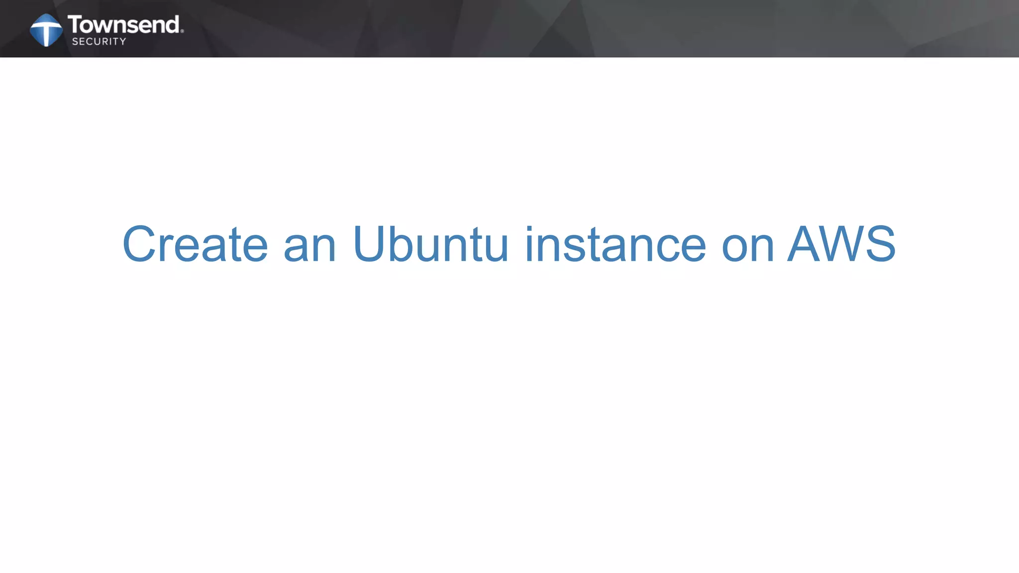 Create an Ubuntu instance on AWS
 