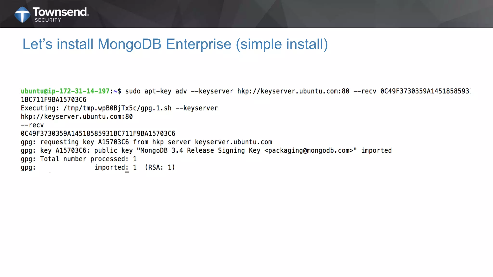 Let’s install MongoDB Enterprise (simple install)
 