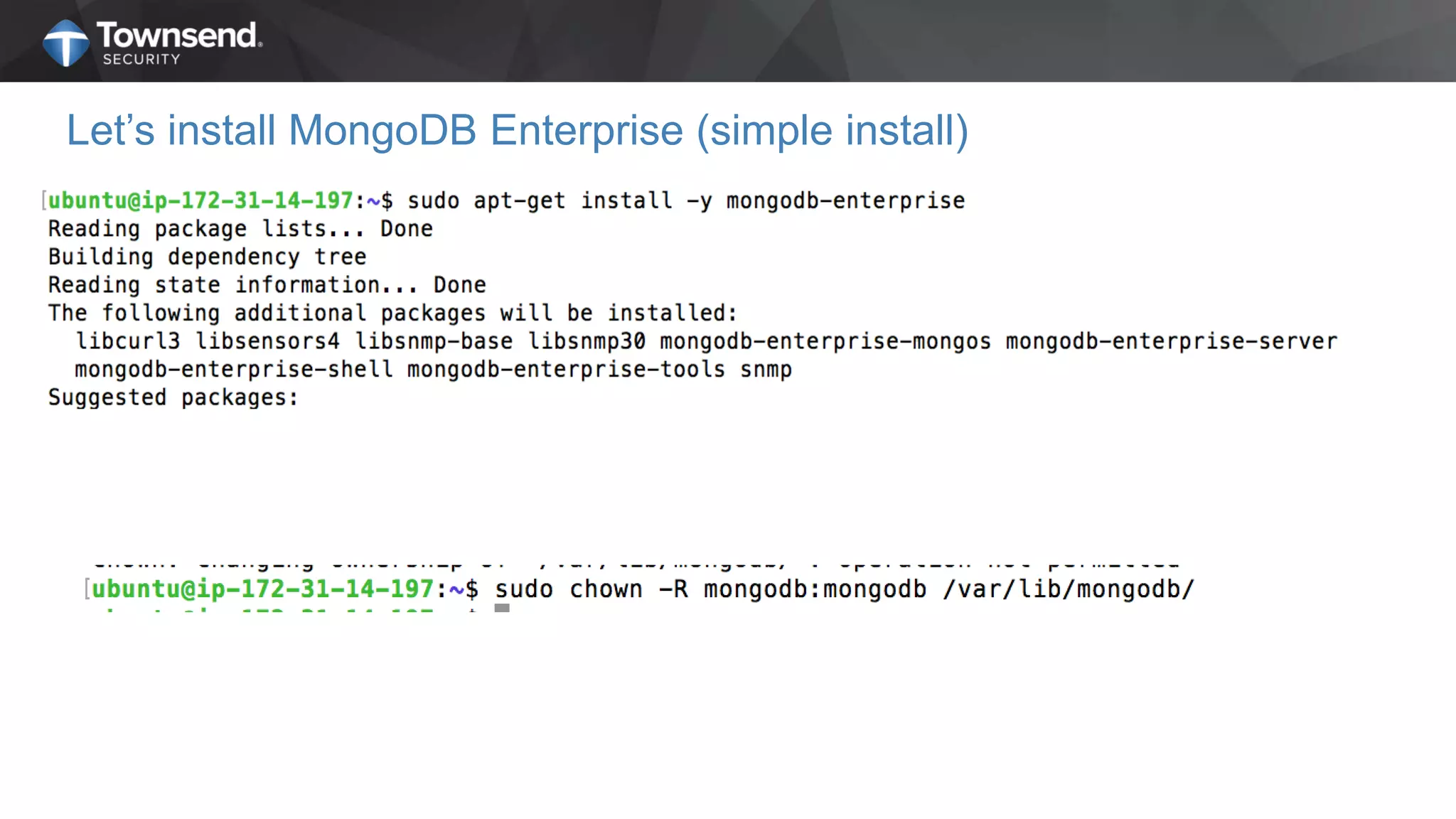 Let’s install MongoDB Enterprise (simple install)
 
