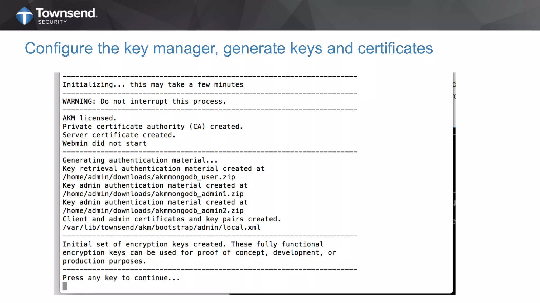 Configure the key manager, generate keys and certificates
 