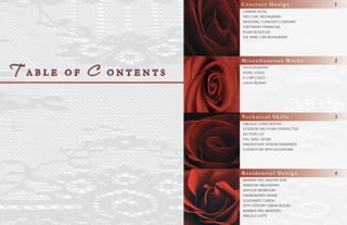LUMIERE HOTEL
TRES CHIC RESTAURANT
NATIONAL COMUTER COMPANY
GREENWAY FINANCIAL
PLU8H BOUTIQUE
THE WINE CAR RESTAURANT
C o n t r a c t D e s i g n 1
BARRIER FREE MASTER SUITE
WINDOW TREATMENTS
ANTIQUE BEDROOM
FARNSWORTH HOUSE
SOUTHWEST CASITA
20TH CENTURY GREAT ROOM
BARRIER FREE REMODEL
TRACK 5 LOFTS
R e s i d e n t i a l D e s i g n 4
OBLIQUE LIVING ROOM
EXTERIOR TWO POINT PERSPECTIVE
SECTION CUT
FULL WALL DETAIL
MASTER SUITE DESIGN DRAWINGS
FLOOR PLAN WITH ELEVATIONS
Te c h n i c a l S k i l l s 3
PHOTOGRAPHY
HOTEL LOGO
E-CHIP LOGO
LEAVE BEHIND
M i s c e l l a n e o u s Wo r k s 2
 