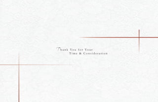 T h a n k Yo u f o r Yo u r
T i m e & C o n s i d e r a t i o n
 