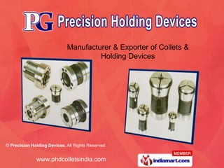 Manufacturer & Exporter of Collets &  Holding Devices 