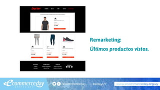 Remarketing:
Últimos productos vistos.
 