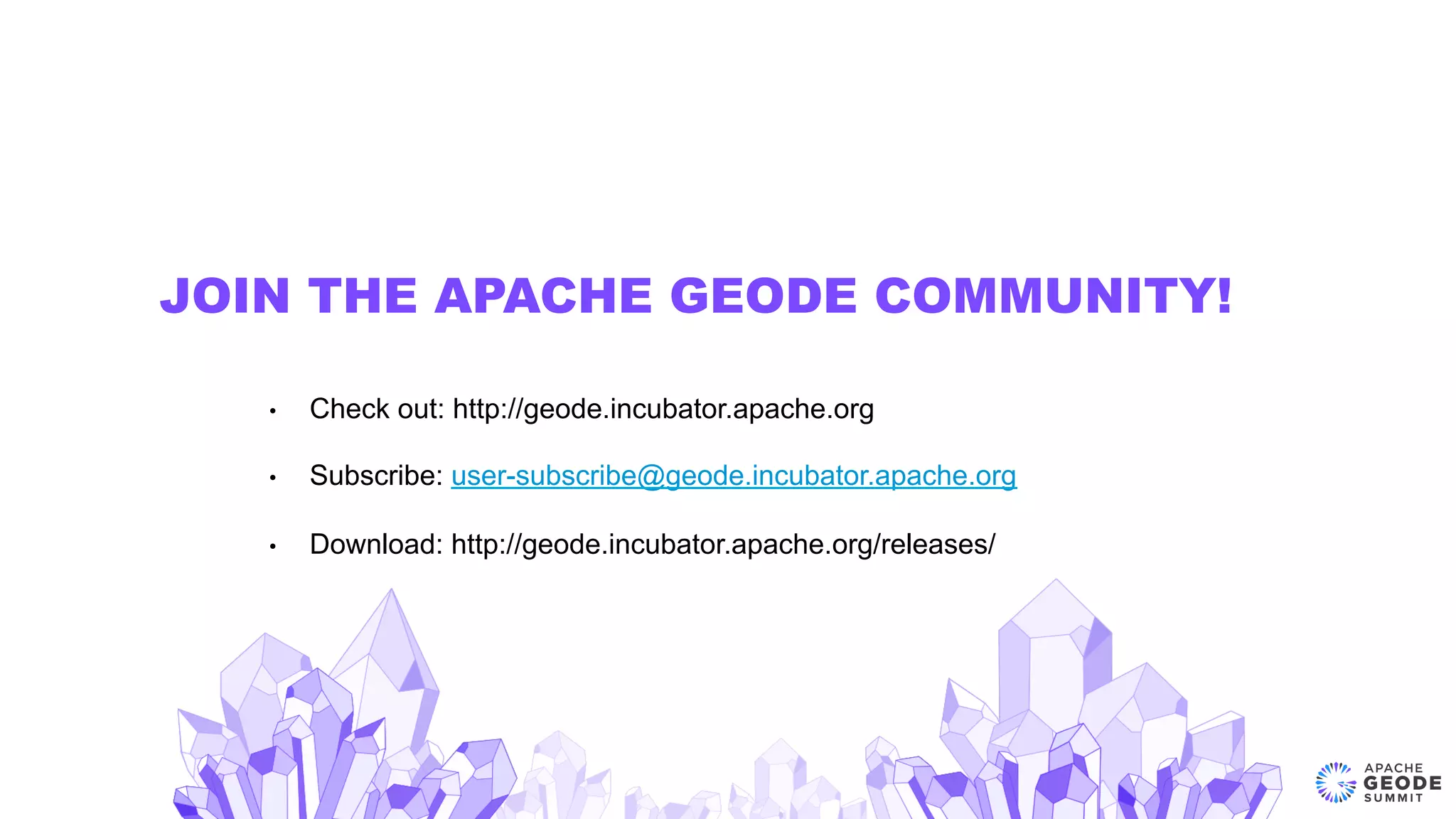 JOIN THE APACHE GEODE COMMUNITY!
•  Check out: http://geode.incubator.apache.org
•  Subscribe: user-subscribe@geode.incubator.apache.org
•  Download: http://geode.incubator.apache.org/releases/
 