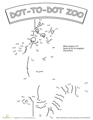 What animal is it?
Count by 5‛s to complete
the picture.
10
1520
25
30
35
40
45
50
55
60
65
70
75
80
85
90
95
100
105
110
115
120
125
130
135
140
145
150
155
160
165
170
175
180
185 190
195
200
205210
215220
225230
235240
245
250
255
260
265
270
280
275
285
290
295
300
5
305
310
More worksheets at www.education.com/worksheetsCopyright © 2011-2012 by Education.com
 