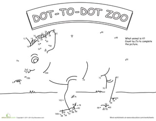 2
4
6
8
10
12 14
16
18
20
22
24
26
28
30
32
34
36
38
40
42
44
46
48
50
52
54
56
58
60
62
64
66
68
70
72
74
76
7880
8284
868890
92
94
96
98
100
102
104
106
More worksheets at www.education.com/worksheetsCopyright © 2011-2012 by Education.com
What animal is it?
Count by 2‛s to complete
the picture.
 