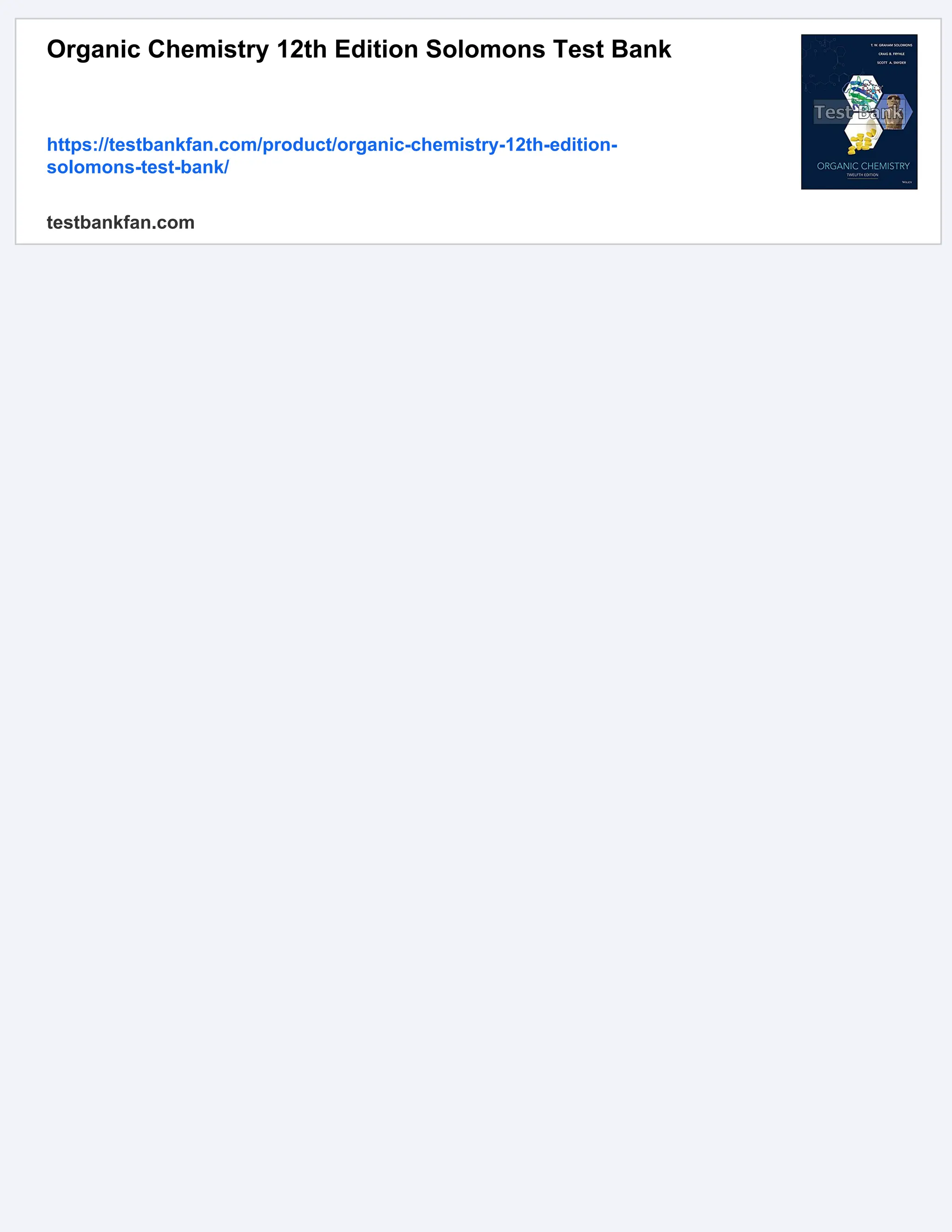 Organic Chemistry 12th Edition Solomons Test Bank
https://testbankfan.com/product/organic-chemistry-12th-edition-
solomons-test-bank/
testbankfan.com
 