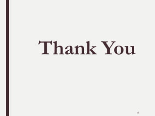 Thank You
16
 