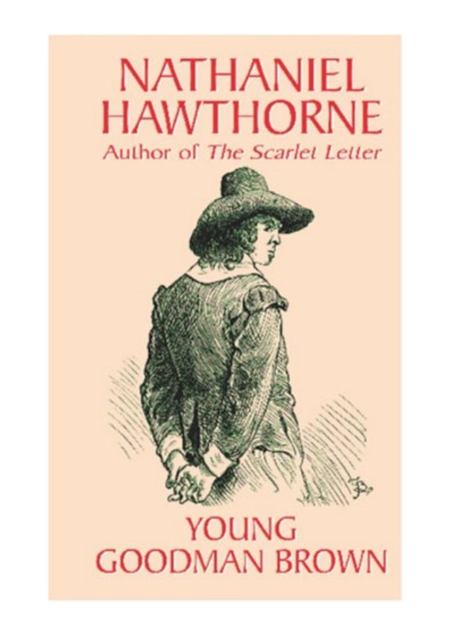 nathaniel hawthorne goodman brown nathaniel hawthorne goodman brown