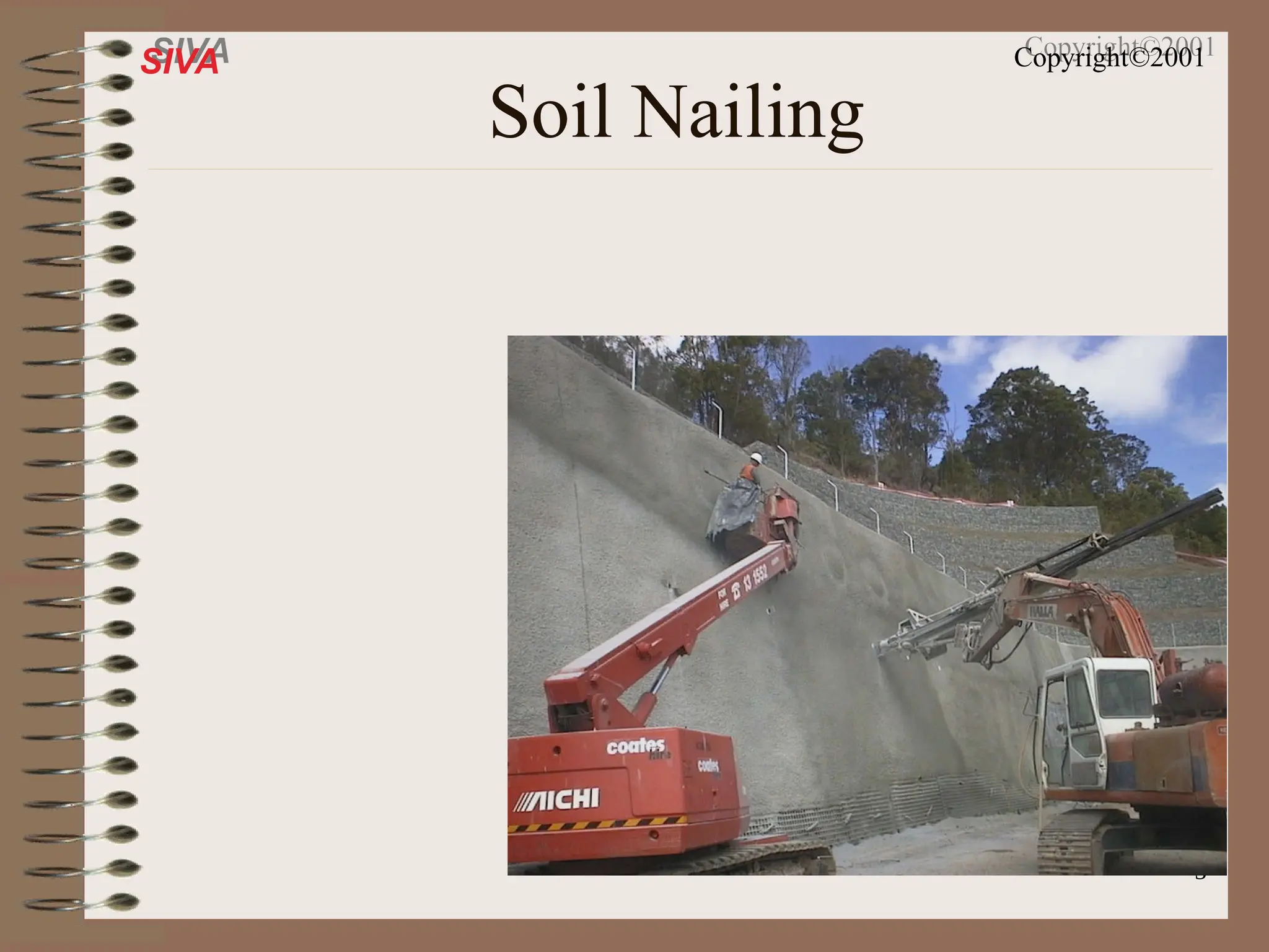 5
SIVA Copyright©2001
Soil Nailing
 