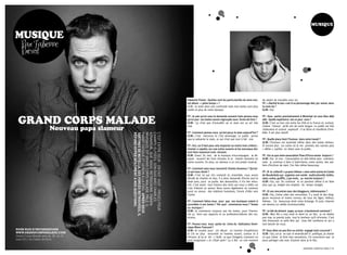 MUSiQUE

 MUSiQUE
      Par Fabienne
      Prevot




                                                                                                  Fabienne Prevot : Quelles sont les particularités de votre nou-       de plaisir de travailler avec lui.
                                                                                                  vel album « 3ème temps » ?                                            FP : « Rachid le taxi » est-il un personnage réel, qui existe dans
                                                                                                  GCM : Je reste dans une continuité mais mes textes sont plus          la vraie vie ?
                                                                                                  variés et plus de notre époque.                                       GCM : Oui.



   GRand CORPS MaLadE
                                                                                                  FP : Je sais qu’on vous le demande souvent mais pensez-vous           FP : Vous partez prochainement à Montréal où vous êtes déjà
                                                                                                  qu’un jour vos textes seront regroupés sous forme de livre ?          allé. Quelle expérience est-ce pour vous ?
                                                                                                  GCM : Ça n’est pas d’actualité car le slam est un art très            GCM : C’est un bon mix entre les USA et la France et, surtout,

                          nouveau papa slameur
                                                                                                  oral.                                                                 j’adore l’amour qu’ils ont de notre langue. Le public est très
                                                                                                                                                                        chaleureux et surtout expressif : il se lâche et manifeste d’em-
                                                 répond hyper gentiment à nos questions.          FP : Comment pensez-vous qu’est perçu le slam aujourd’hui ?           blée. Il est plus réactif.
                                                 tArtines de nutellA, ses forces retrouvées, il
                                                 paraîT faTigué eT serein à la fois. Après deux
                                                 marsaud, diT grand corps malade. pâle, il
                                                 aznavour, que nous reTrouvons fabien
                                                 champs-elysées, son duo avec charles
                                                 c’esT enTre deux - en faiT huiT - prises pour
                                                                                                  GCM : C’est méconnu et c’est dommage. Le public pense
                                                                                                  que je présente le slam, ce qui n’est pas tout à fait vrai.           FP : Quelle place tient l’humour dans votre travail ?
                                                                                                                                                                        GCM : L’humour est essentiel même dans des textes sérieux.
                                                                                                  FP : Oui, car il faut pour cela respecter au moins trois critères :   Et encore plus sur scène où je me permets des vannes plus
                                                                                                  chanter a capella, sur une scène ouverte et les morceaux doi-         « délire », parfois en direct avec le public.
                                                                                                  vent faire maximum trois minutes
                                                                                                  GCM : Exact. Or, moi, de la musique m’accompagne. Je dé-              FP : Est ce que votre association Flow d’Encre existe toujours ?
                                                                                                  passe souvent les trois minutes et je chante rarement en              GCM : Oui et non : l’association en elle-même plus vraiment,
                                                                                                  scène ouverte. En plus, un slameur a un vrai projet musical.          mais je continue à faire à Saint-Denis, entre autres, des ate-
                                                                                                                                                                        liers d’écriture de slam. J’en fais même beaucoup.
                                                                                                  FP : Comment avez-vous rencontré Charles Aznavour ? Qu’est-
                                                                                                  ce qui vous réunit ?                                                  FP : Et le collectif « ça peut chémar » avec entre autres le Comte
                                                                                                  GCM : C’est lui qui m’a contacté et, ensemble, nous avons             de Bouderbala qui organise une soirée multiculturelle (vidéo,
                                                                                                  décidé de chanter en duo. Il a alors demandé d’écrire seul le         slam, scène, graffiti,..) par mois, ça marche toujours ?
                                                                                                  texte avec, pour sa partie, des alexandrins. Il n’a rien retou-       GCM : Oui, oui. On continue et on parvient même à en faire
                                                                                                  ché. C’est avant tout l’amour des mots qui nous a reliés car          plus que ça, malgré nos emplois du temps chargés.
                                                                                                  c’est d’abord un auteur. Nous avons également en commun
                                                                                                  aussi un amour des relations humaines, l’envie d’aller vers           FP : Et vos rencontres avec des bloggeurs, intéressantes ?
                                                                                                  l’autre.                                                              GCM : Oui, j’aime créer des rencontres. Il y avait là des blog-
                                                                                                                                                                        geurs reconnus et moins connus, de tous les âges, milieux,
                                                                                                  FP : Comment faites-vous pour que vos musiques soient si              thèmes. J’ai beaucoup aimé notre échange. Et puis, Internet
                                                                                                  accordées à vos textes ? Par quoi commencez-vous ? Textes             est devenu un média incontournable.
                                                                                                  ou musique ?
                                                                                                  GCM : Je commence toujours par les textes, pour l’harmo-              FP : Le fait de devenir papa, ça vous a bouleversé comment ?
                                                                                                  nie ça tient aux rapports et au professionnalisme des mu-             GCM : Mon fils a cinq mois et demi et, en fait, je ne réalise
                                                                                                  siciens.                                                              pas trop. Je prends juste tout le bonheur qu’il m’envoie. C’est
                                                                                                                                                                        très émouvant ce petit être qui vous fait confiance et qui a
                                                                                                  FP : Pouvez-vous nous parler du choix du réalisateur Domi-            tant besoin de vous.
                                                                                                  nique Blanc-Francard ?
  Pour Plus d’inFormations                                                                        GCM : Je voulais pour cet album un homme d’expérience                 FP Vous dites ne pas être un artiste engagé mais concerné ?
  www.grandcorPsmalade.com                                                                        et j’ai en plus rencontré un homme ouvert, curieux et à               GCM : Oui, car je ne suis ni revendicatif ni politique, je chante
  Grand Corps Malade sera du 28 au 31                                                             l’écoute. Je lui ai dit : « voilà ce que j’imagine, comment on        ce que j’aime et livre mes sensations. J’ai conscience que je
  mars 2011 au Casino de Paris.                                                                   peut progresser » et c’était parti ! Ça a été un vrai moment          peux partager cela avec d’autres alors je le fais.

10 / cAmpus mAg JANVIER                                                                                                                                                                                      JANVIER cAmpus mAg / 11
 