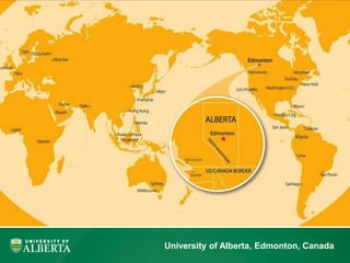 University of Alberta, Edmonton, Canada 
 