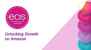 Unlocking Growth
on Amazon
 