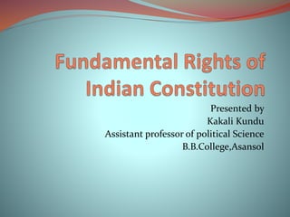 Presented by
Kakali Kundu
Assistant professor of political Science
B.B.College,Asansol
 