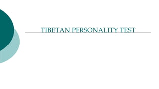TIBETAN PERSONALITY TEST
 
