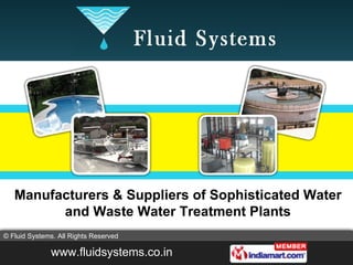 Manufacturers & Suppliers of Sophisticated Water and Waste Water Treatment Plants 