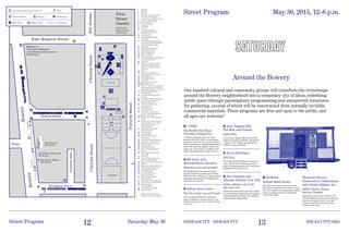 12 13Street Program
1	 ecoartspace
2	 ArtHome
3	 Solar One
4	 Institute for Public Architecture
5	 Fourth Arts Block (FABnyc)
6	 Downtown Art / LES History Month
7 	 Center for Urban Pedagogy
8–14 Family and Playlab
8 	 Genspace NYC, Inc
9 	 Groundswell
10 	 City Atlas
11 	 French Institute Alliance
	 Française (FIAF) (12–3 p.m.)
11	 + POOL (3–6 p.m.)
12 	 Fixers Collective
13 	 Anne Apparu-Hall, Ted Hall,
	 and Friends
14	 Public Interactives Research Team
	 (the New School) and Playable Media 	
	 Lab (Sarah Lawrence College)
15 	 Second Media
16 	 Med44–Media Architecture
17 	 Changing Environments
18 	 Emily Johnson/Catalyst
19 	 The Bowery Mission
20 	 The Living Theater
21 	 Naturally Occurring Cultural Districts 	
	 New York (NOCD-NY)
22 	 Loisaida, Inc.
23 	 Bowery Arts + Science, CityLore, 
	 Endangered Language Alliance,
	 and the U.S. Department of Arts
	 and Culture
24	 miLES
25	 The Irwin S. Chanin School of
	 Architecture of the Cooper Union
26 	 The Uni Project
27 	 The Sketchbook Project
28	 Visual AIDS
29 	 Transportation Alternatives
30–39 Hester Street Fair
40 	 Center for Genomic Gastronomy with 	
	 Edible Geography, presented by the 	
	 Finnish Cultural Institute in New York
41	 Marjetica Potrč and Design for
	 the Living World
42 	 Lower East Side Ecology Center 		
	(E-waste)
43 	 New Museum Education Department
44 	 New York City Department of
	 Design and Construction
45 	 Circus for Construction with
	Austin+Mergold
46	 The Drawing Center
47	 Jordi Enrich Jorba
48	 Technoculture, Art and Games
	 Resource Center (TAG) with Gina 		
Haraszti and Pierson Browne
49	 Storefront for Art and Architecture 	
	(Plush)
50 	 Storefront for Art and Architecture 	
	 and Clemente Soto Vélez Cultural
	 and Educational Center
	 with Jonah Bokaer
51 	 Arte Institute and Albanian
	 Institute New York
52 	 The Lodge Gallery
53 	 Art in Odd Places
54 	 The New York City Urban
	 Debate League
55 	 Two Bridges Neighborhood Council
56 	 Abrons Arts Center (12–3 p.m.)
56 	 Materials for the Arts (3–6 p.m.)
57 	 Come Out & Play
58 	 The Movement Creative
59	 596 Acres and Deborah Berke 		
	Partners
60 	 The Greenpoint Bioremediation
	 Project (gBP)
61 	 NYC Parks
62 	 Lower East Side Ecology Center
	 and NYC Compost Project
63 	 Manny Cantor Center and Laura Nova
64 	 MTWTF
65 	 Municipal Art Society of New York
66 	 The Lower Eastside Girls Club
67 	 Cooper Square Committee
67 	 Davidson Rafailidis
67	 Lower East Side Business
	 Improvement District
67 	 Muséum National d’Histoire
	 Naturelle de Paris
67 	 New York City Housing Authority
67 	 NYU ITP, NYU CUSP, MIT DUSP
67 	 Woodward Gallery &
	 Gotham SideWalks
68 	 The Institute for Aesthletics
69 	 Chinatown YMCA
	
	 Wojciech Gilewicz, presented in
	 collaboration with Artists Alliance Inc
ChrystieStreet2ndAvenueChrystieStreet
ForsythStreet
Bowery
Bowery
Stanton Street
Rivington Street
Prince
FreemanAlley
East Houston Street
Playground
41
42
57
63
4039383736353433323130
42
42
15
16
17
20
21
Foamspace
Foamspace
22 23 24 25 26 27 28 29
1
2
3
4
5
6
7
8
9
10
11
12
13
14
43
44
45
48
47
46
50
55 56
57 58
59
60
61 62
63 64 65 66 67
68
69
Playground
F
51
52
53
49
54
ETH Zurich
Future Garden
and Pavilion
First
Street
Garden
Information and Press Check-In Food
Waste Stations
Bike Valet Medical Tent Foamspace
SubwayF Restrooms
New Museum
235 Bowery
NEW INC and Deep Lab
231 Bowery
The Bowery Mission
227 Bowery
18
19
Meet here
for tours
Rhizome at
University Settlement
at the Houston Street Center
273 Bowery
46
Street Program May 30, 2015, 12–6 p.m.
One hundred cultural and community groups will transform the streetscape
around the Bowery neighborhood into a temporary city of ideas, redefining
public space through participatory programming and unexpected structures
for gathering, several of which will be constructed from normally invisible
commercial materials. These programs are free and open to the public, and
all ages are welcome!
Around the Bowery
11 + POOL
The World’s First Water-
Filtrating, Floating Pool
+ POOL is a floating pool in the inner
harbor of the New York City waterfront,
designed to filter the very river in which it
floats, cleaning more than 600,000 gallons of
water that enters through its walls every
single day. No chemicals or additives are
used—just natural river water. (3–6 p.m.)
59 596 Acres with
Deborah Berke Partners
What do we do with our land?
Self-guided audio tours and annotated
maps of the Bowery and the Lower East
Side will make visible sites of past, present,
and future opportunities for neighbors to
shape the city together.
56 Abrons Arts Center
The City of the Lost and Found
Use recycled materials to recreate an
object, a feeling, or an idea you have lost.
Chart its travels on a New York City map.
(12–3 p.m.)
13 Anne Apparu-Hall,
Ted Hall, and Friends
Spider Web
Artists Anne Apparu-Hall and Ted Hall,
along with a group of friends, will present
a “spider web” of talks, demonstrations,
collectives, and workshops.
53 Art in Odd Places
RECALL
Ten visual and performance art interven-
tions, selected from AiOP’s ten years of
public art programming, will be performed
throughout the Festival area.
51 Arte Institute and
Albanian Institute New York
Surface Markers and I will
play your soul
Visual artist Joana Ricou will take “selfies”
of visitors. Pianist Renato Diz and guitarist
Taulant Mehmeti will improvise melodies
inspired by the photographs.
2 ArtHome
ArtBuilt Mobile Studios
Moveable work spaces can house artists,
social service agencies, and vendors. Learn
how they support our disappearing cultural
sector by making small-scale enterprise
visible and mobile.
Wojciech Gilewicz,
Presented in Collaboration
with Artists Alliance Inc.
RRRC: Reduce, Reuse,
Recycle, Compost
During the course of the IDEAS CITY
Festival, Polish-American artist Wojciech
Gilewicz will quietly collect, sort, and
recycle discarded waste produced by
visitors to the event.
2
@IDEASCITY #IDEASCITY IDEAS-CITY.ORGSaturday May 30
 