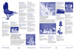 16 17
67 Muséum National
d’Histoire Naturelle
de Paris
A Pigeon’s Perspective
This walk will explain the presence of
pigeons on the Lower East Side scientifically,
historically, and culturally. Their ubiquity
reveals as much about human ideology as it
does about bird behavior. The tours will be
leaving from the Shared Tour Hub in Sara
D. Roosevelt Park at 1:30 p.m. and 3 p.m.
21 Naturally Occurring
Cultural Districts New
York (NOCD-NY)
Underground Justice:
a Five Borough Perspective
Through conversations and performances,
NOCD-NY with El Puente will explore
how racial and spatial (in)visibility is
being challenged by artists across the five
boroughs.
43 New Museum
Education Department
Collecting Memories
Celebrate the New Museum’s history and
inaugural 1977 exhibition “Memory” by
participating in a related interactive photo
booth and other art activities.
44 New York City
Department of Design
and Construction
Visually Impaired Way-finding
Through Construction Zones
The New York City Department of Design
and Construction will present research and
design strategies from the Cooper Union
undergraduate students at an exhibition
on visually impaired way-finding through
construction zones.
67 New York City
Housing Authority
Out in Public
Step out on a walking tour of public
housing, including the nation’s first public
housing development tucked into the East
Village and a full-service senior building.
The tours will be leaving from the Shared
Tour Hub in Sara D. Roosevelt Park at
12:30 p.m. and 2:30 p.m.
54 The New York City
Urban Debate League
IDEAS CITY Youth
Debate Tournament
We believe that every school should have a
debate team and that every student should
have access to the best debate education
opportunities.
62 NYC Compost Project
Hosted by the Lower East
Side Ecology Center
Bin Build!
Help the NYC Compost Project build a
three-celled compost bin, and learn about
the various composting options available in
New York City to reduce your waste!
61 NYC Parks
Trees Count! 2015
NYC Parks will teach participants about
the citywide street-tree census and engage
participants in mapping street trees.
67 NYU ITP, NYU CUSP,
MIT DUSP
City Sensing Bike Tour
Join a short, slow cycling tour of new
downtown sensors, try wearing some of
them, and see what your own data looks
like! The tour will be leaving from the
Shared Tour Hub in Sara D. Roosevelt
Park at 5:15 p.m.
14 Public Interactives
Research Team
(the New School) and
Playable Media Lab
(Sarah Lawrence College)
Let’s SEE the Trash!
This mobile augmented-reality app is
designed to raise awareness of garbage
and waste in the immediate area of the
Festival.
27 The Sketchbook Project
The Sketchbook Project
Mobile Library
The Sketchbook Project's Mobile Library
will give public access to four thousand–
plus original sketchbooks created by people
of all ages and backgrounds worldwide.
3 Solar One
The Peril the Wind Sings to:
Making Electricity Visible
Solar One will present an exhibition of
objects and activities to demonstrate how
electricity works, from fruit-powered bat-
teries to the Tesla coil.
68
43
69
41
The Invisible Lunch Discussions
Artist Marjetica Potrč and her Design for the
Living World students at HFBK Hamburg will
invite incognito speakers to address affordable
housing and food at a 100-foot-long table.
Photo: Design for the Living World, Gerichte auf Tischen [Meals on Tables],
Regionale 12, St.Lambrecht, Austria. Photo courtesy Design for the Living World
48 Technoculture, Art and
Games Resource Center
(TAG) with Gina Haraszti
and Pierson Browne
MINDCRAFT
A hacked version of the famous game
Minecraft will encourage the audience to
think about the questions surrounding the
creation and destruction of cities, civiliza-
tions, and societies.
29 Transportation
Alternatives
Free Bike Valet
Transportation Alternatives advocates for
more bike lanes, safer streets for pedes-
trians, and affordable public transporta-
tion. Our free bike valet service works like
a coat check...for your bike!
49 Storefront for Art
and Architecture
Plush
Plush is a mobile yet immersive space of
love and secrets, created by Maria Lynch
and Daniel Perlin, that will contain reactive
sounds embedded within its soft, dreamlike
environment.
50 Storefront for Art
and Architecture and
the Clemente Soto
Vélez Cultural and
Educational Center with
Jonah Bokaer
Speechbuster Parade
The Speechbuster, a mobile table with indi-
vidual pieces that create various configura-
tions, will travel in a procession throughout
the streets of the IDEAS CITY Festival.
55
15
“Foamspace”
Winner of the 2015 IDEAS CITY Street Architecture
Prize, “Foamspace” is a mobile work of architecture
and a digital platform of financial tools that will allow
members to propose and vote on the next iterations.
55 Two Bridges
Neighborhood Council
Beyond the Grid and the
Cooper Lumen
What if the power didn’t go out during
Hurricane Sandy? Experience an innova-
tive and resilient energy and communica-
tions network designed to serve diverse
community needs.
26 The Uni Project
The Uni Portable Public
Reading Room
Come sit, read, draw, and explore a curated
collection of books and hands-on materials
at the Uni, a portable reading room for
public space.
28 Visual AIDS
Undetectability Mapping
Exercise
We will coordinate an artist-led mapping
exercise for the public about the HIV
serostatus “undetectable” while displaying
artist-created lenticular lightboxes and
distributing lenticular cards about undetec-
tability.
67 Woodward Gallery and
Gotham SideWalks
Street/Art, Lower East Side:
An Interactive Community
Art Walk
This neighborhood art tour will bring
together the anonymous world of street
art with the white-hot local gallery scene.
Meet key art players. Expect the unex-
pected. The tour will be leaving from the
Shared Tour Hub in Sara D. Roosevelt
Park at 4 p.m.
Street Program @IDEASCITY #IDEASCITY IDEAS-CITY.ORGSaturday May 30
Photo: Benoit Pailley
50
The Uni, Sunnyside, Queens, July 26, 2014
26
Winner of Pigeon Beauty Pagent
Champion Old Dutch Capuchine.
Photo: Layne Gardner
 