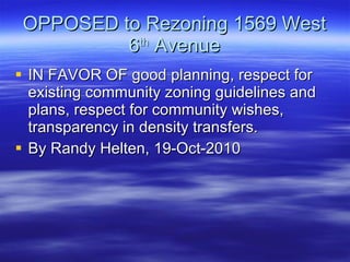 OPPOSED to Rezoning 1569 West 6 th  Avenue ,[object Object],[object Object]