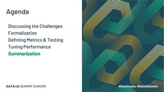 Agenda
Discussing the Challenges
Formalization
Defining Metrics & Testing
Tuning Performance
Summarization
 