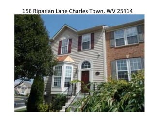 156 Riparian Lane Charles Town, WV 25414
 