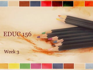 EDUC 156

Week 3
 