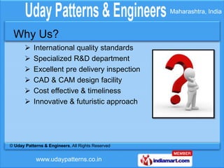 Maharashtra, India


 Why Us?
          International quality standards
          Specialized R&D department
          ...