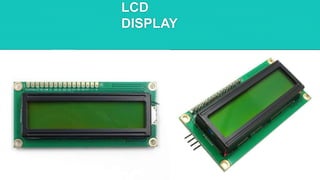 LCD
DISPLAY
 