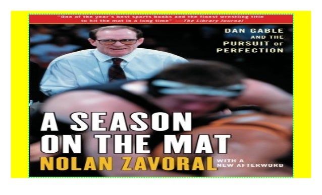 A Season On The Mat Dan Gable And The Pursuit Of Perfection Downlo