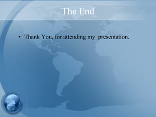 The End
• Thank You, for attending my presentation.
 