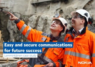 Easy and secure communications
for future success
Lemminkäinen case study
 